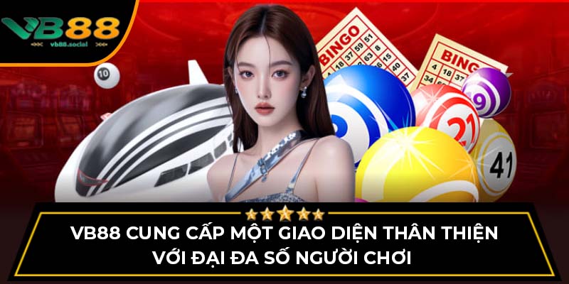 Ưu Điểm Và Cách Tham Gia Đánh Lô Đề Online Tại VB88 2 VB88 cung cấp một giao diện thân thiện với đại đa số người chơi