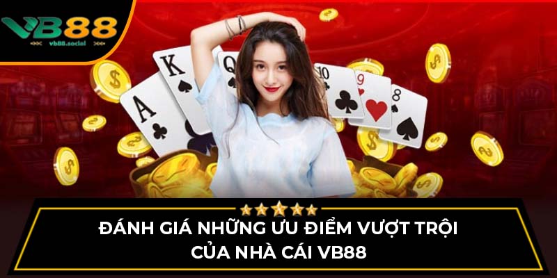 VB88 Fashionhub - Nhà Cái Trực Tuyến Hàng Đầu Tại Việt Nam 8 Đánh giá những ưu điểm vượt trội của nhà cái VB88
