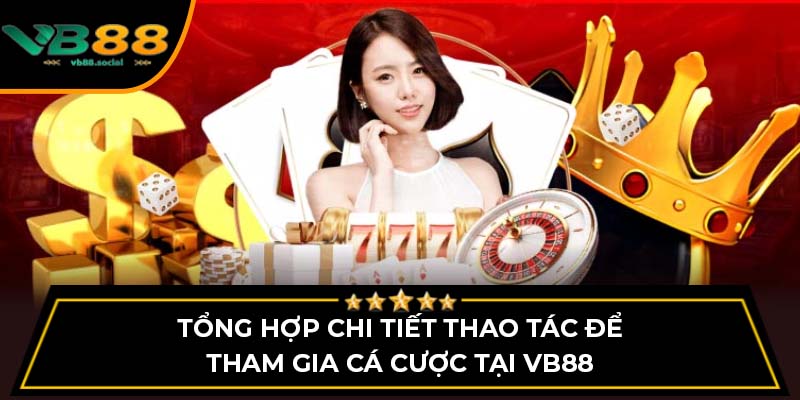 VB88 Fashionhub - Nhà Cái Trực Tuyến Hàng Đầu Tại Việt Nam 12 Tổng hợp chi tiết thao tác để tham gia cá cược tại VB88